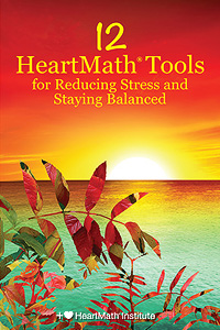 12 HeartMath Tools for Reducing Stress & Staying Balanced
