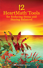 12 HeartMath Tools for Reducing Stress and Staying Balanced